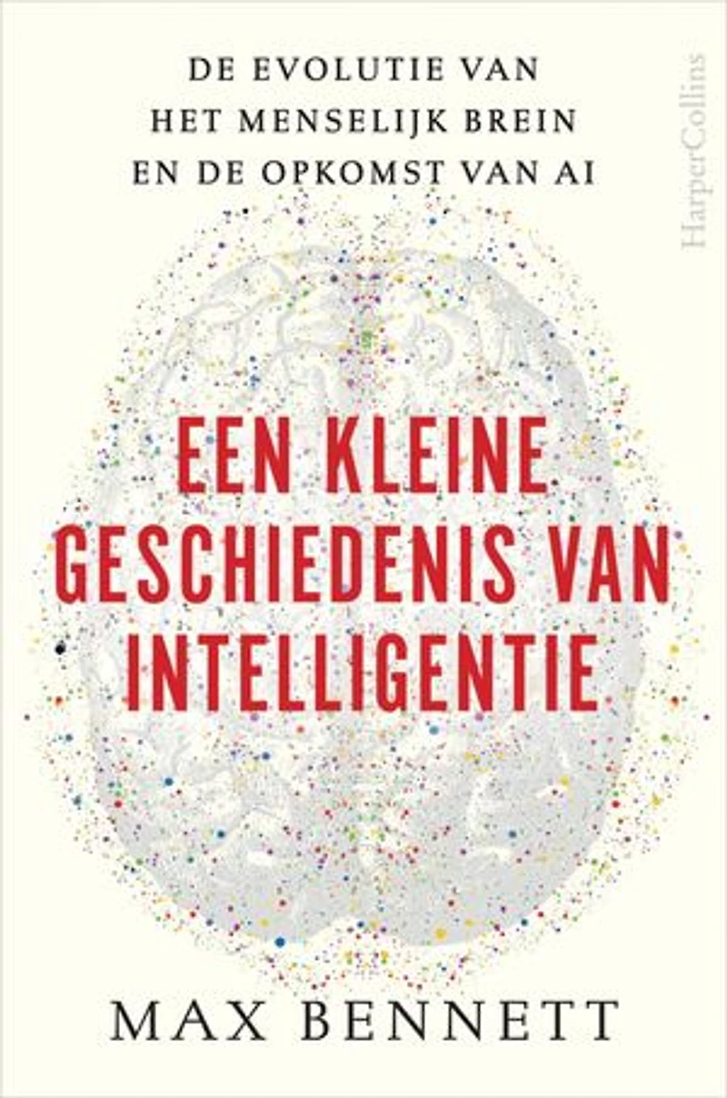 Een kleine geschiedenis van intelligentie: De evolutie van het menselijk brein en de opkomst van AI