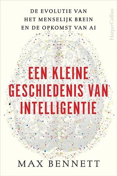 Een kleine geschiedenis van intelligentie: De evolutie van het menselijk brein en de opkomst van AI