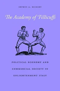 Academy of Fisticuffs: Political Economy and Commercial Society Enlightenment Italy