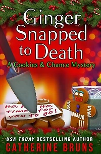 Ginger Snapped to Death: Cookies & Chance Mysteries, #8