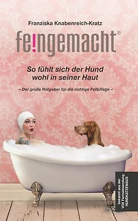 Feingemacht: So fühlt sich der Hund wohl in seiner Haut