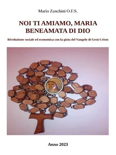 Noi ti amiamo, Maria, beneamata di Dio - Ave Maria, la preghiera del Rosario