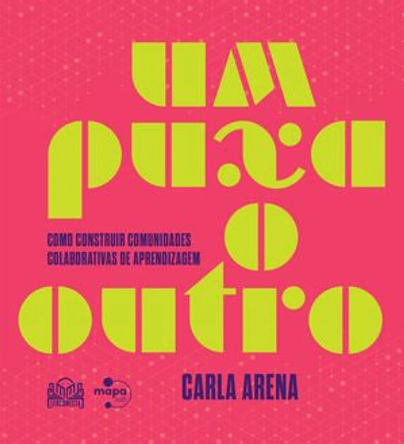 Um puxa o outro: Como construir comunidades colaborativas de aprendizagem