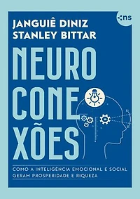 Neuroconexões: Como a inteligência emocional e social geram prosperidade e riqueza