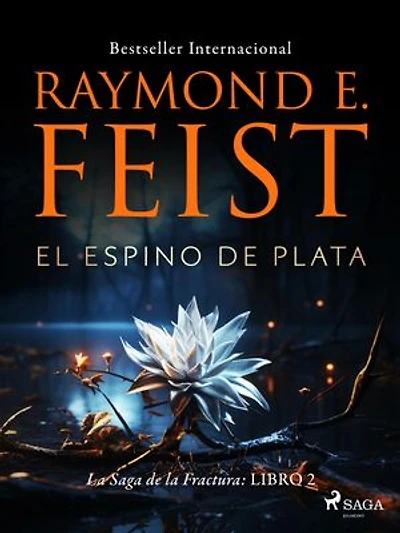 El Espino de Plata: La Saga de la Fractura Libro 3