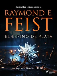 El Espino de Plata: La Saga de la Fractura Libro 3