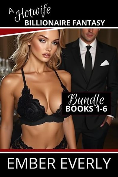 A Hotwife Billionaire Fantasy - The Bundle: A Hotwife Fantasy - Bundles, #10