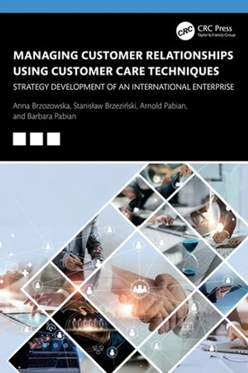 Managing Customer Relationships Using Care Techniques: Strategy Development of an International Enterprise