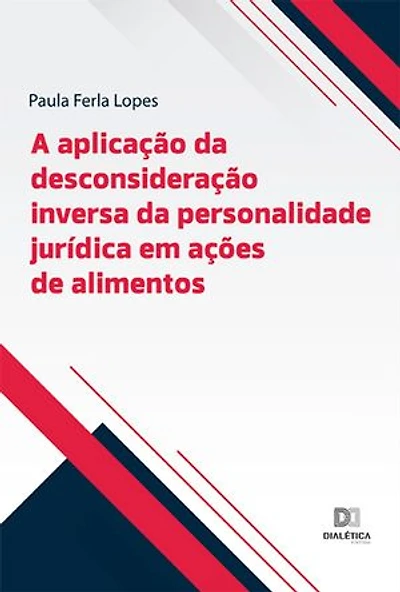 A aplicação da desconsideração inversa da personalidade jurídica em ações de alimentos