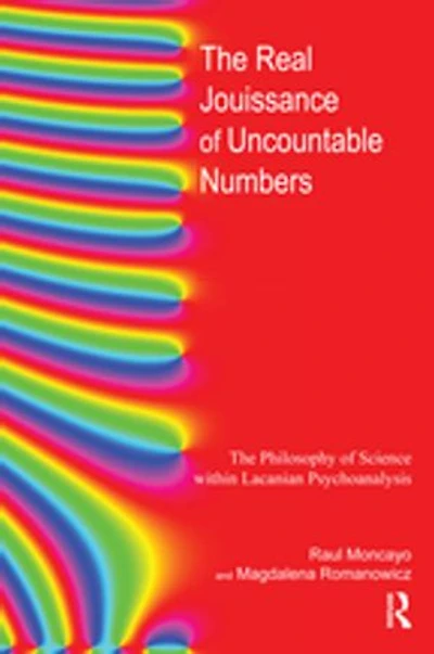 The Real Jouissance of Uncountable Numbers: Philosophy Science within Lacanian Psychoanalysis