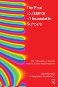 The Real Jouissance of Uncountable Numbers: Philosophy Science within Lacanian Psychoanalysis