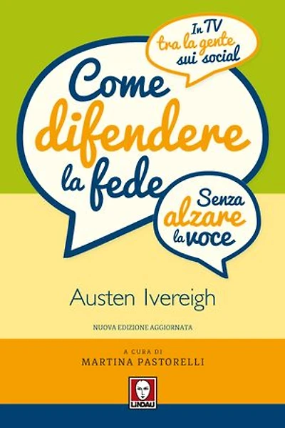 Come difendere la fede (senza alzare la voce): In tv, tra la gente e sui social