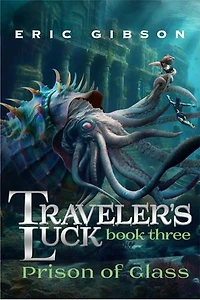 Prison of Glass: Traveler's Luck, #3
