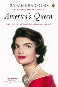 America's Queen: The Life Of Jacqueline Kennedy Onassis
