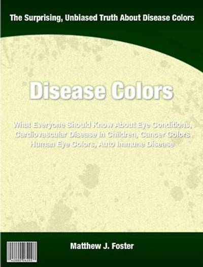 Disease Colors: What Everyone Should Know About Eye Conditions, Cardiovascular Disease In Children, Cancer Colors Human Eye Colors, Auto Immune Disease