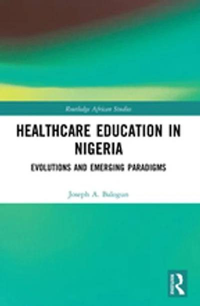 Healthcare Education Nigeria: Evolutions and Emerging Paradigms