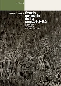 Storia naturale della soggettività: Filosofia, etologia, psicopatologia