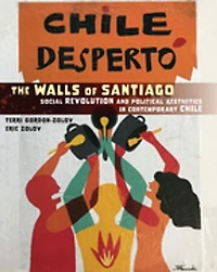 The Walls of Santiago: Social Revolution and Political Aesthetics Contemporary Chile