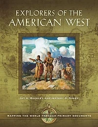 Explorers of the American West: Mapping World through Primary Documents