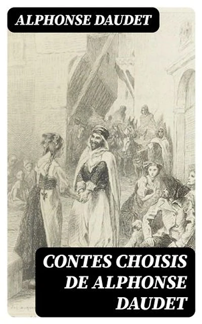 Contes choisis de Alphonse Daudet: Édition enrichie.