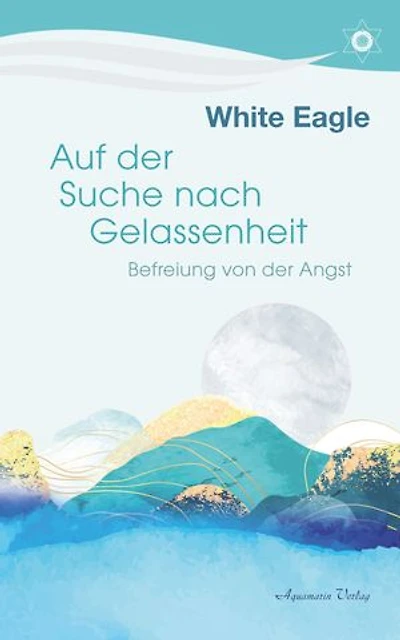Auf der Suche nach Gelassenheit – Befreiung von der Angst