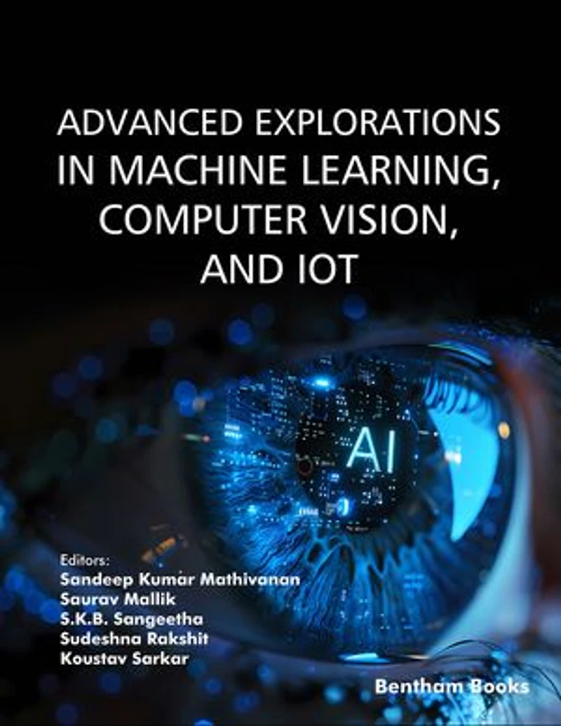 Advanced Explorations in Machine Learning, Computer Vision, and IoT