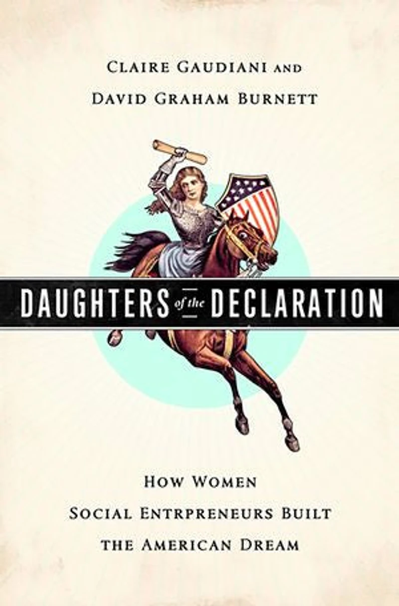 Daughters of the Declaration: How Women Social Entrepreneurs Built American Dream