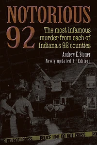 Notorious 92: The most infamous murder from each of Indiana's 92 counties