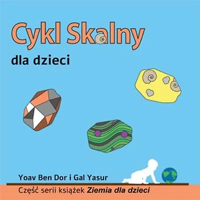 Cykl skalny dla dzieci: The rock cycle for toddlers (Polish edition)