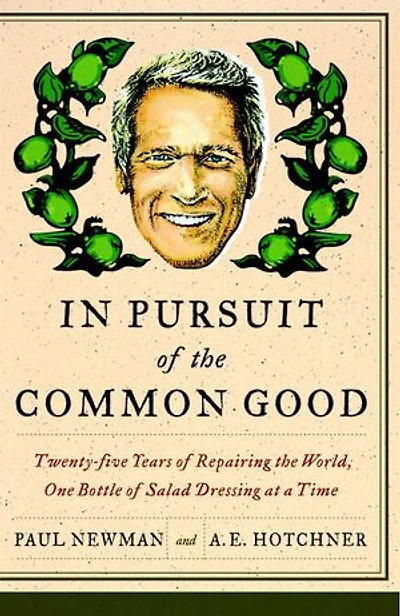 Pursuit of the Common Good: Twenty-Five Years Improving World, One Bottle Salad Dressing at a Time