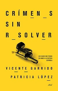 Crímenes sin resolver: Los casos que tienen en jaque a la justicia española