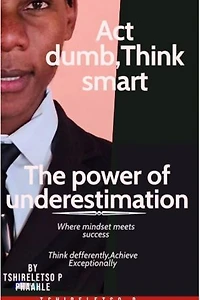 Act dumb think smart