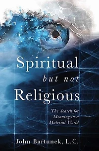 Spiritual But Not Religious: The Search for Meaning a Material World