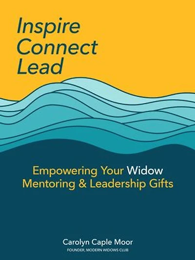 Inspire Connect Lead: Empowering Your Widow Mentoring & Leadership Gifts