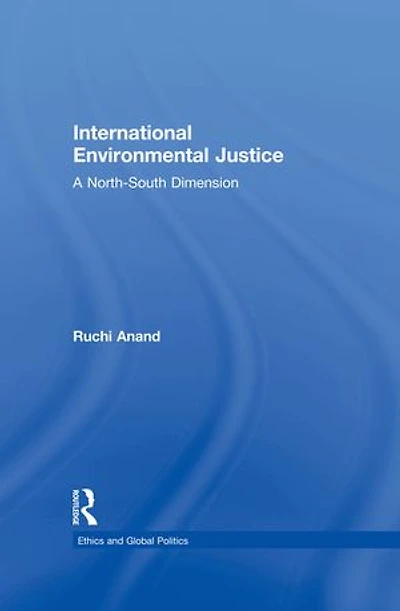 International Environmental Justice: A North-south Dimension