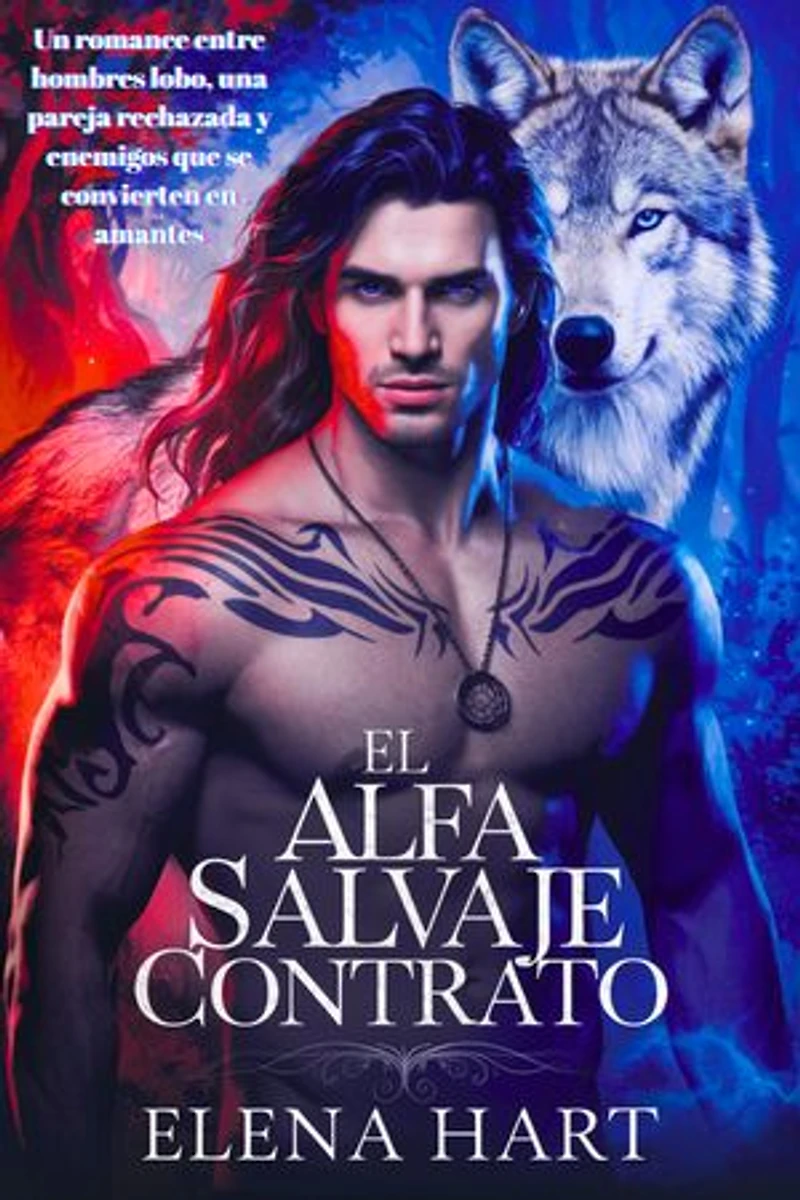 El Alfa Salvaje Contrato: Un romance entre hombres lobo, una pareja rechazada y enemigos que se convierten en amantes