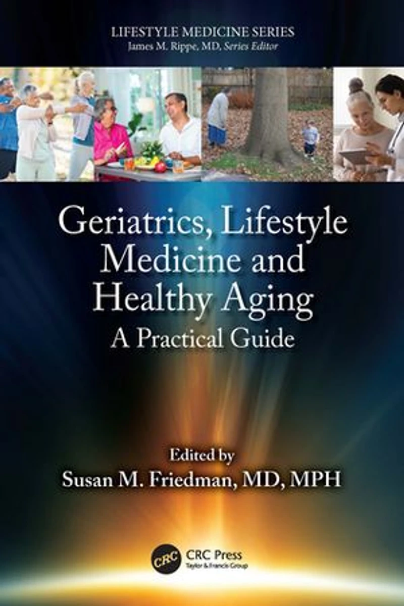 Geriatrics, Lifestyle Medicine and Healthy Aging: A Practical Guide