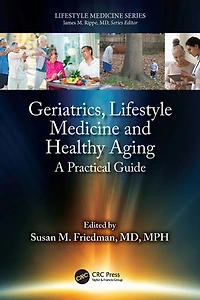 Geriatrics, Lifestyle Medicine and Healthy Aging: A Practical Guide