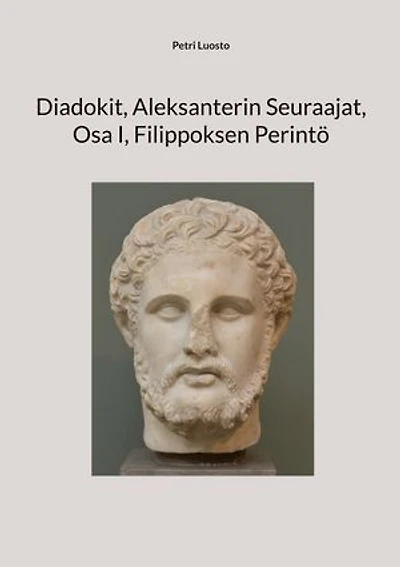 Diadokit, Aleksanterin Seuraajat, Osa I, Filippoksen Perintö