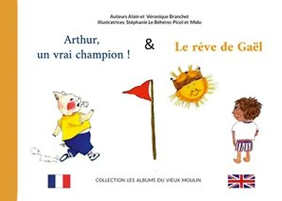Arthur, un vrai champion ! & Le Rêve de Gaël