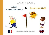 Arthur, un vrai champion ! & Le Rêve de Gaël