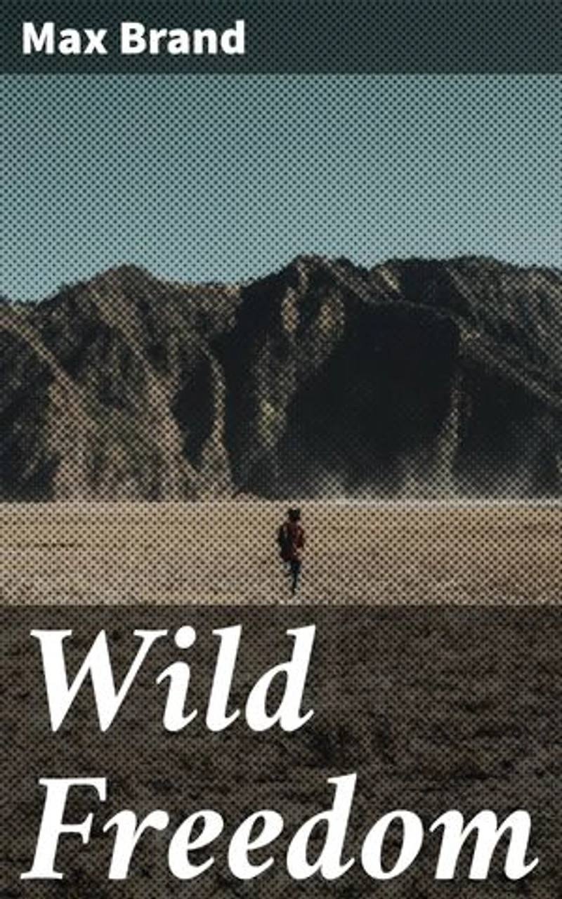 Wild Freedom: Untamed Frontier: A Journey Through Wild Horses and Freedom in the American West