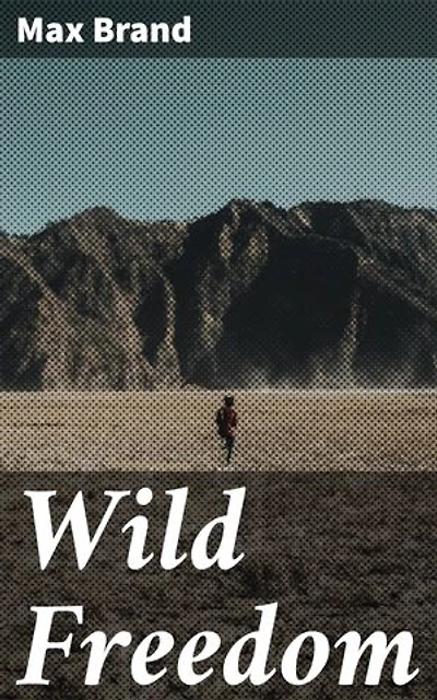 Wild Freedom: Untamed Frontier: A Journey Through Wild Horses and Freedom in the American West