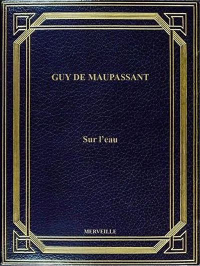 Sur L'Eau: Édition Intégrale