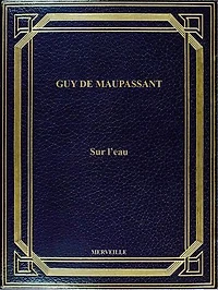 Sur L'Eau: Édition Intégrale