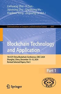 Blockchain Technology and Application: 7th CCF China Conference, CBCC 2024, Shanghai, China, December 13-15, Revised Selected Papers, Part I