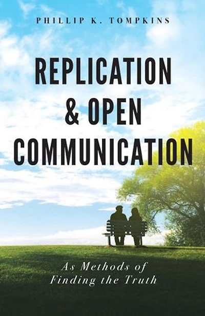 Replication and Open Communication: As Methods of Finding the Truth