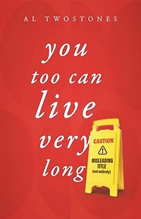 You Too Can Live Very Long