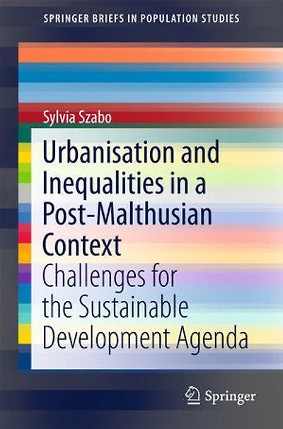 Urbanisation and Inequalities a Post-Malthusian Context: Challenges for the Sustainable Development Agenda