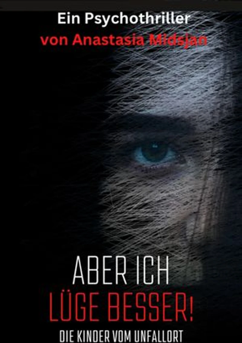 Aber ich lüge besser: Die Kinder vom Unfallort